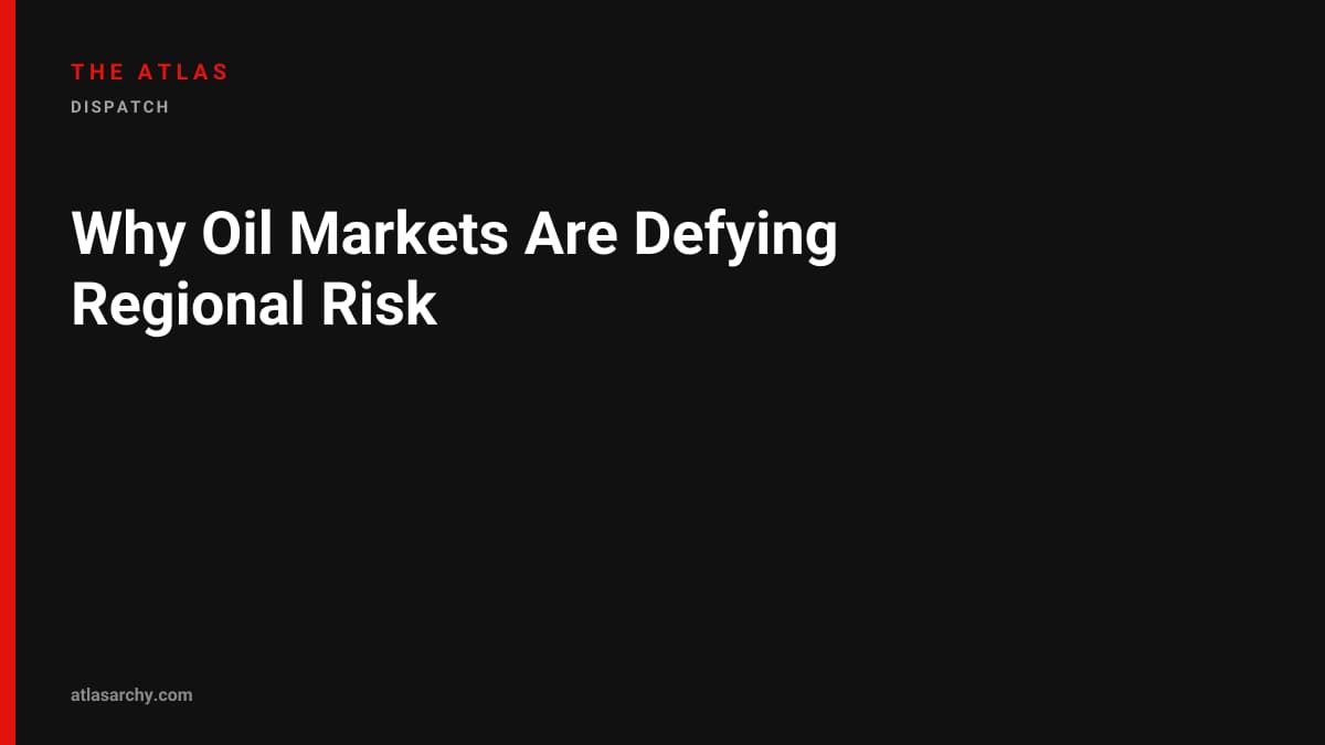 Why Oil Markets Are Defying Regional Risk